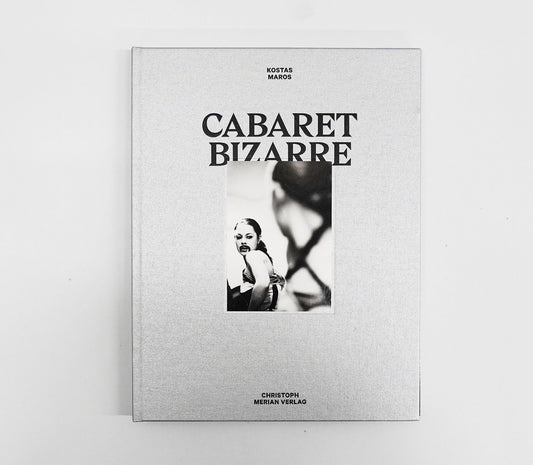 Cabaret Bizarre | KOSTAS MAROS
